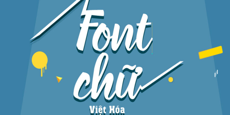 Chia sẻ Font Tiếng Việt dành cho thiết kế